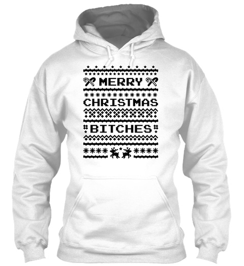 Merry Christmas Bitches Sweater