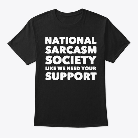 National Sarcasm Society Funny Saying