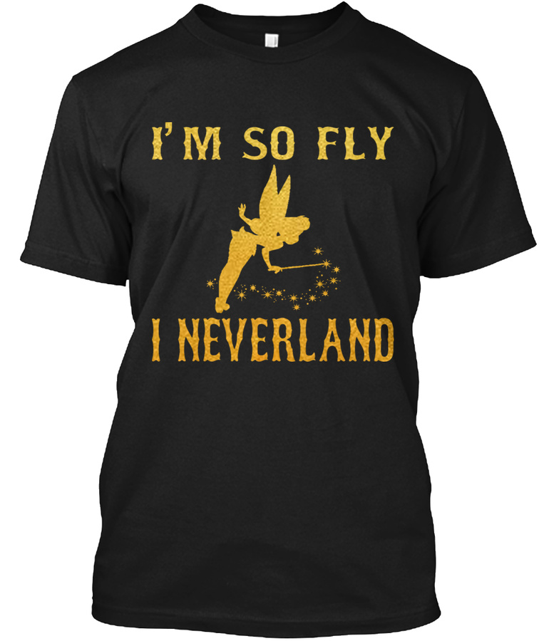 Im so Fly I Neverland Gold Adult Unisex Tshirt