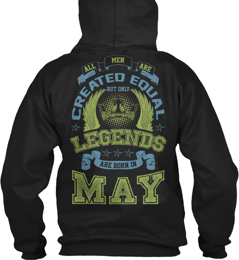 Legends are Born in May Hoodie Unisex Tshirt