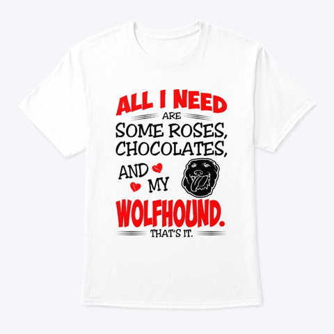 Roses Chocolates Wolfhound White T-Shirt Front