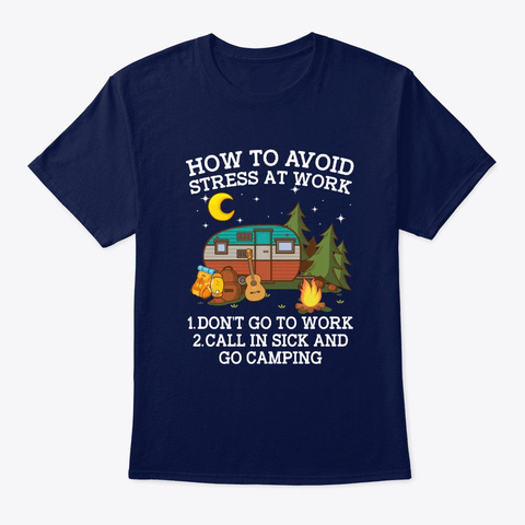 How To Avoid Stress At Work Call In Sick Navy T-Shirt Front