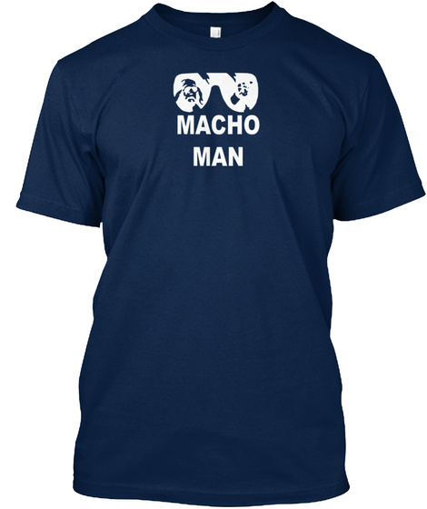 Macho Man Funny Tshirt