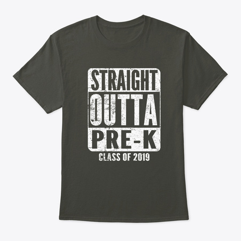 Straight Outta Pre K Class Of 2019 Shirt Smoke Gray T-Shirt Front