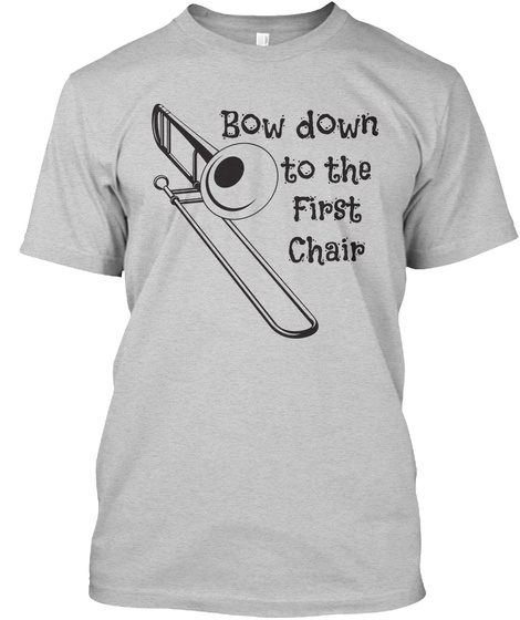 Trombone - Bow Down To The 1st Chair