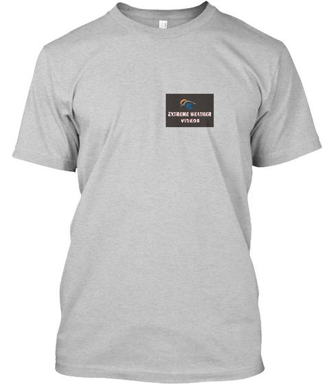 Extreme Weather Videos Light Steel T-Shirt Front