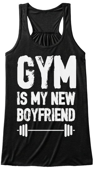 Gym Is My New Boyfriend Black T-Shirt Front