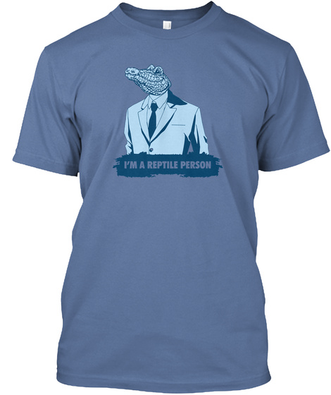 I'm A Reptile Person Denim Blue T-Shirt Front