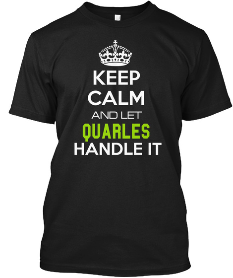 Keep Calm And Let  Quarles Handle It Black Camiseta Front