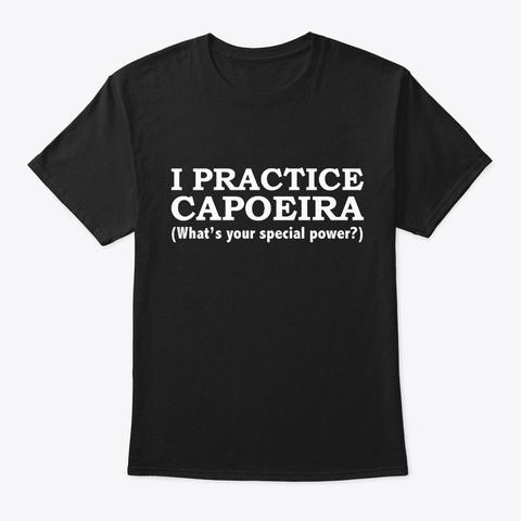 Capoeira What’s Your Special Power Black T-Shirt Front