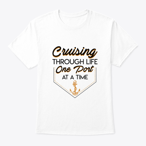 Cruising Lover Through Life One Port At White T-Shirt Front