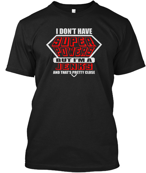 Super Powers Jenks Name T Shirts Black T-Shirt Front