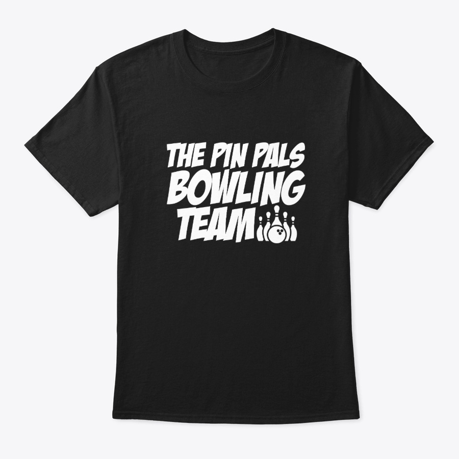 Pin Pals Bowling Team Bowling Team Shirt Unisex Tshirt