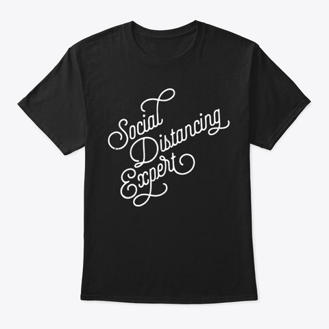 Social Distancing Expert Script Introver Black T-Shirt Front