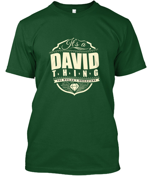 It's A David Thing You Wouldn't Understand Deep Forest T-Shirt Front
