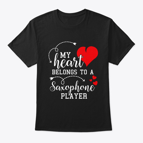 My Heart Belongs To A Saxophone Player Black T-Shirt Front