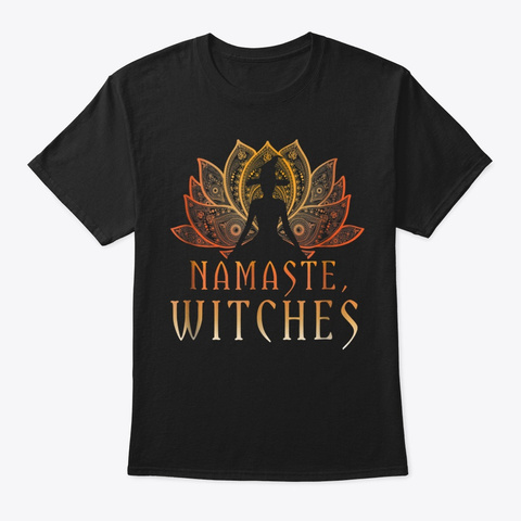 Namaste Witches Funny Halloween Yoga Shi Black T-Shirt Front