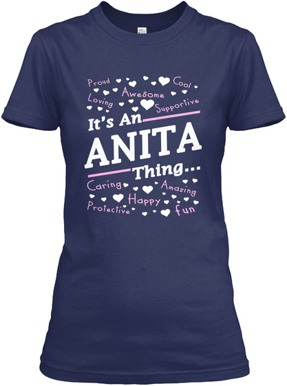 It's An Anita Thing...Caring Amazing Happy Protective Fun Navy T-Shirt Front