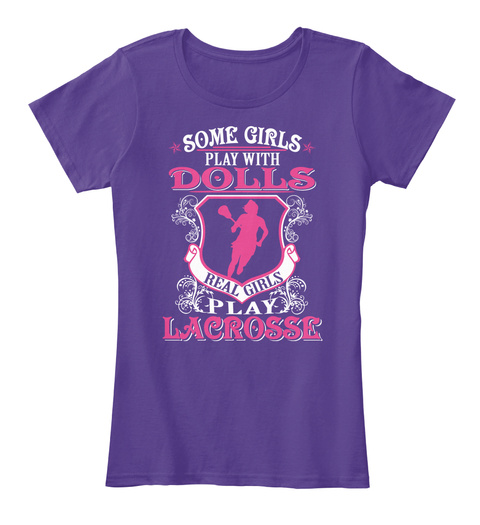 Some Girls Play With Real Girls Play Lacrosse Purple T-Shirt Front