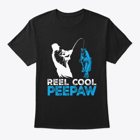 Reel Cool Peepaw Funny Fishing Black T-Shirt Front