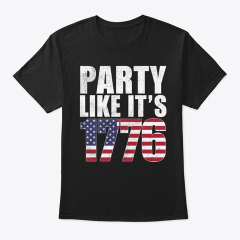 Party Like It's 1776 America Shirt Black áo T-Shirt Front