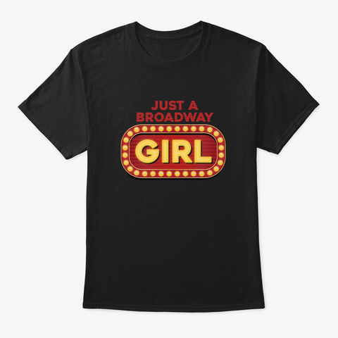 Broadway Girl Musical Drama Black T-Shirt Front