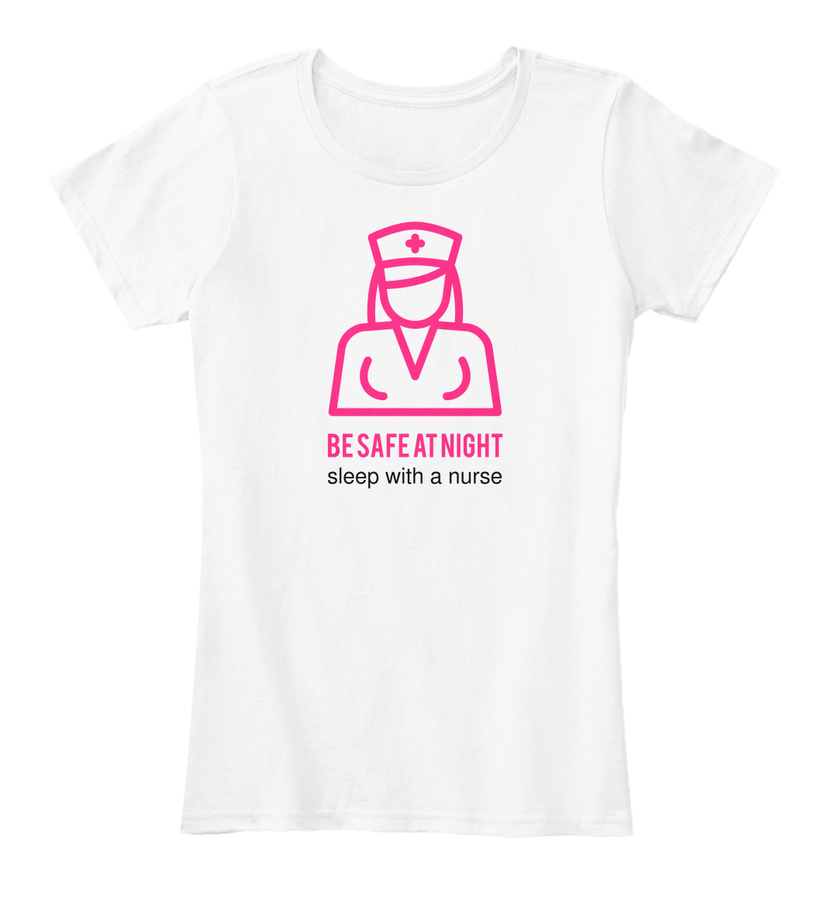 BE SAFE AT NIGHT - SLEEP WITH A NURSE Unisex Tshirt