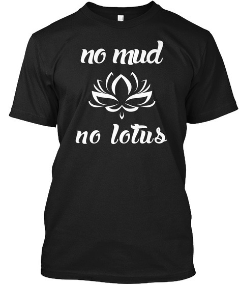 No Mud No Lotus Buddhist Yoga T Shirt
