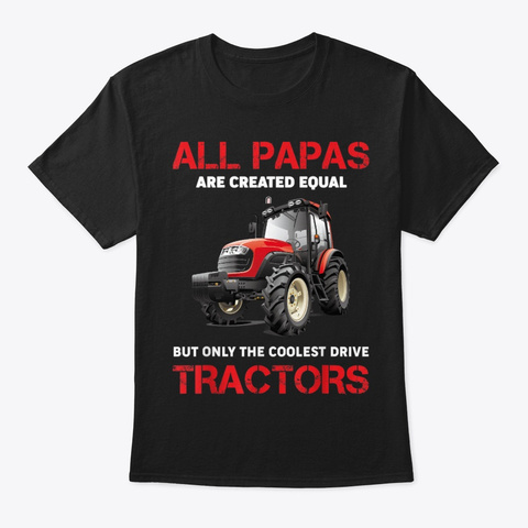 Papa The Coolest Drive Tractors  Black T-Shirt Front