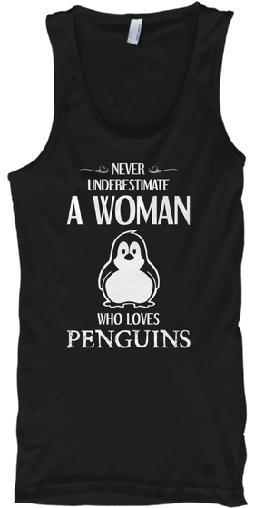 Never Underestimate A Woman Who Loves Penguins Black T-Shirt Front