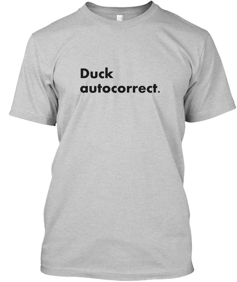 Duck Autocorrect Light Steel T-Shirt Front