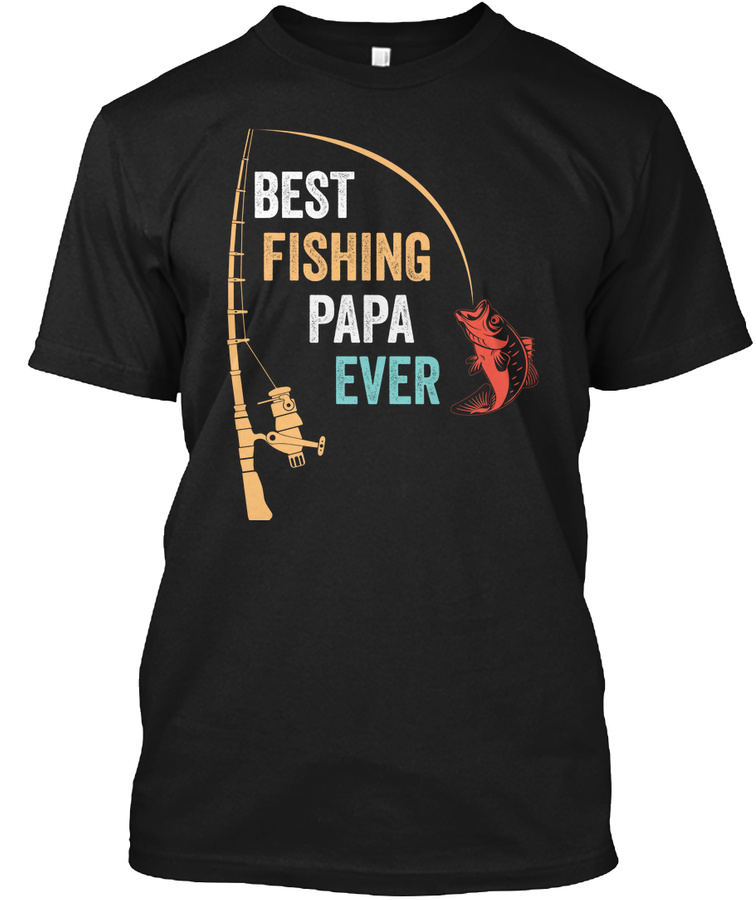 Best Fishing Papa Ever Unisex Tshirt