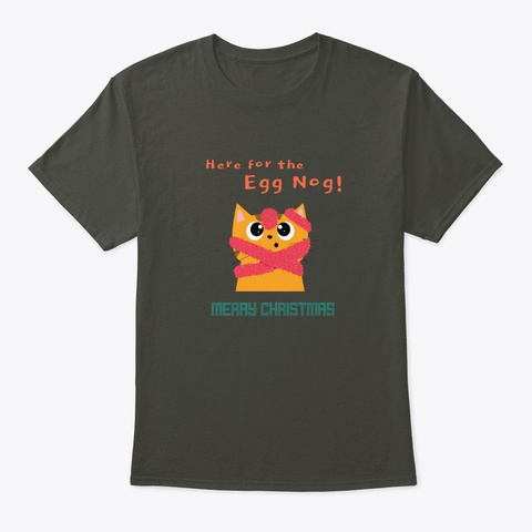Here For The Egg Nog Smoke Gray T-Shirt Front