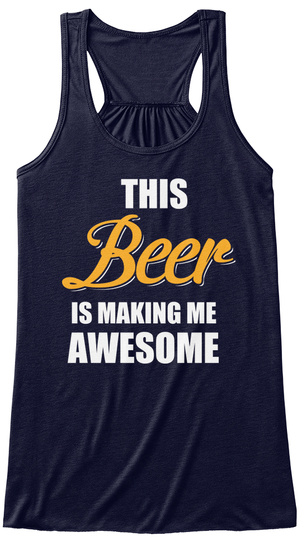 This Beer Is Making Me Awesome Midnight T-Shirt Front
