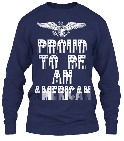 Proud To Be An American Navy T-Shirt Front