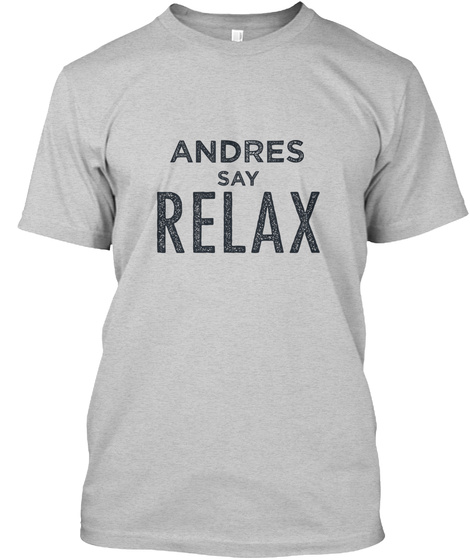Andres Relax! Light Steel T-Shirt Front