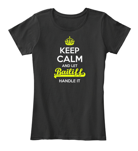 Bailiff Keep Calm! Black T-Shirt Front