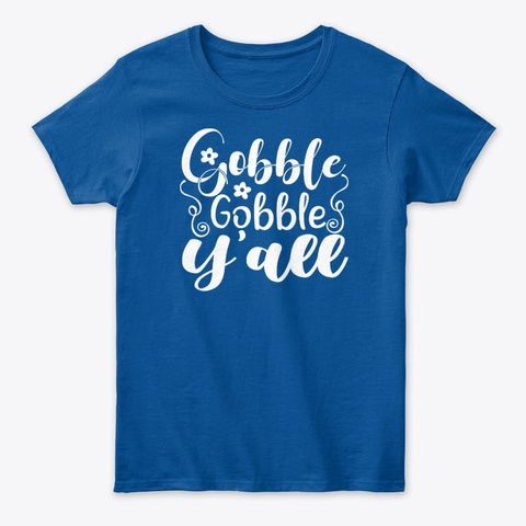 Gobble Gobble Y'all Royal T-Shirt Front