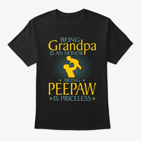 Grandpa Honor Peepaw Priceless Unisex Tshirt