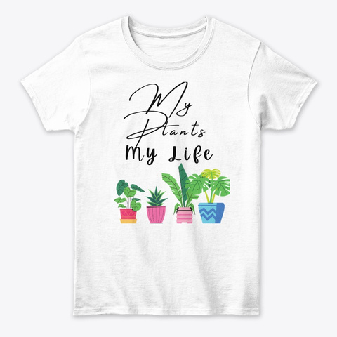My Plants My Life   Lotusmagus White T-Shirt Front