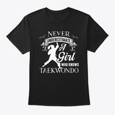 Never Underestimate A Girl Taekwondo