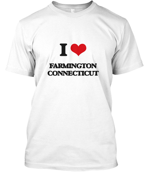 I Farmington Connecticut White T-Shirt Front