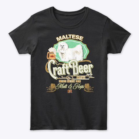 Maltese Gifts Dog Beer Lover Black T-Shirt Front