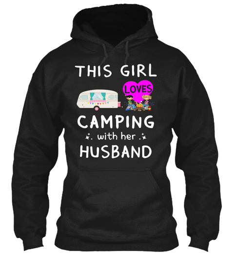This Girl Loves Camping With Her Husband Black T-Shirt Front