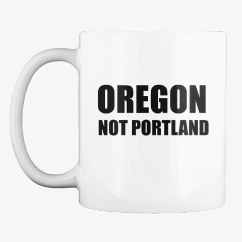 Oregon Not Portland White T-Shirt Front