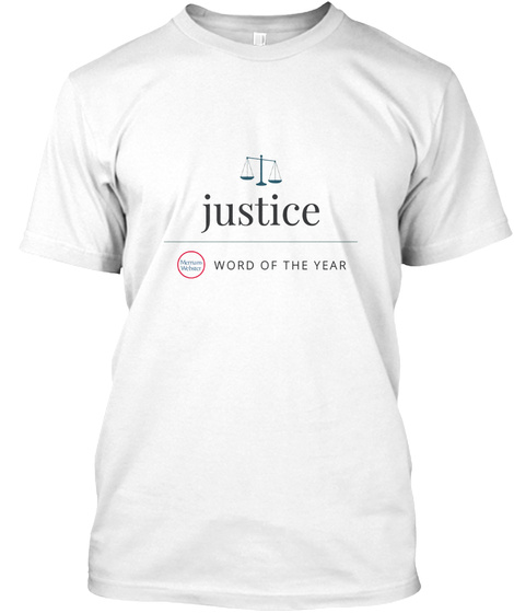 Word Of The Year 2019 Justice White T-Shirt Front