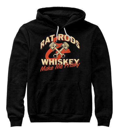 Rat Rods Whisky Make Me Frisky Black T-Shirt Front