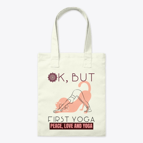 Ok But , Yoga First Natural T-Shirt Front