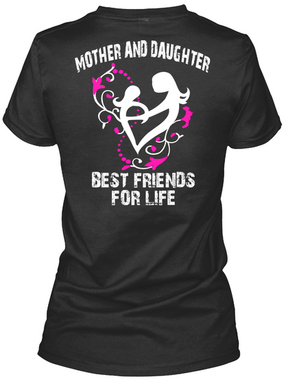 Mother And Daughter Best Friends For Life Black T-Shirt Back