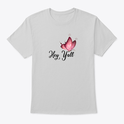 Hey Y'all Light Steel T-Shirt Front